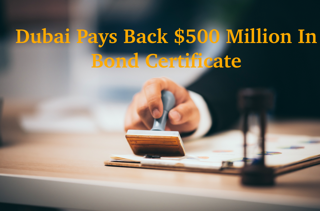 Dubai pays back $500 million in bond certificates